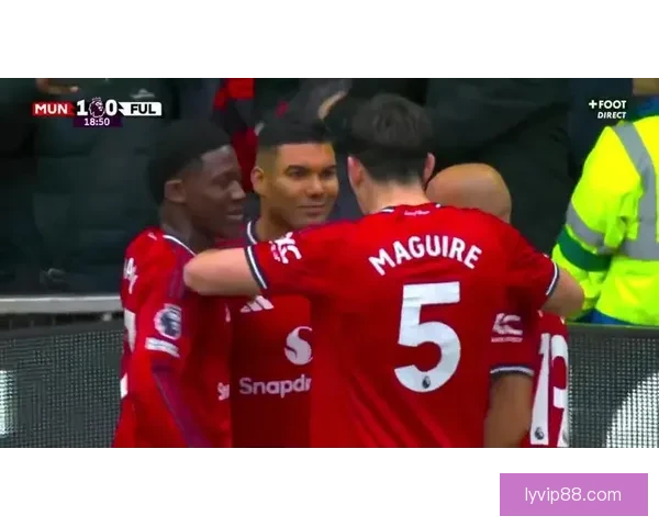 传射建功定乾坤卡塞米罗当选曼联逆转富勒姆队内最佳一役高光表现